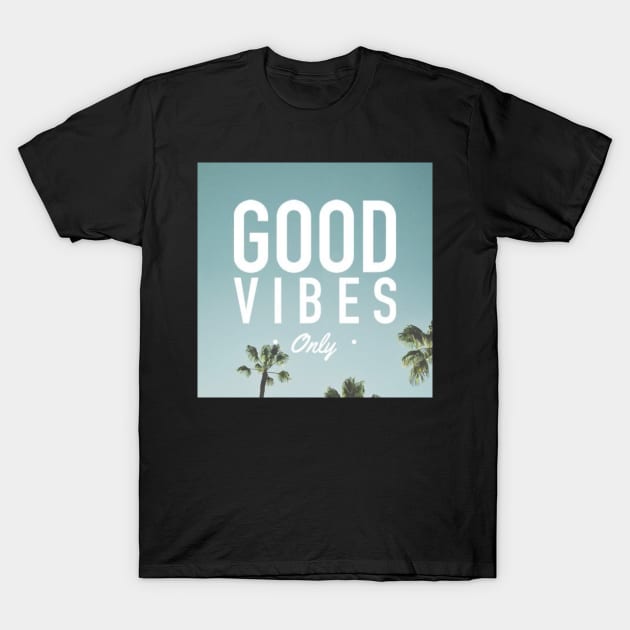 Good Vibes T-Shirt by bubulubu12